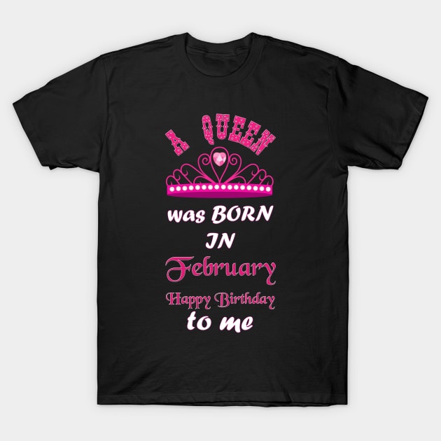 Februray born queen T-Shirt by Theblackberry